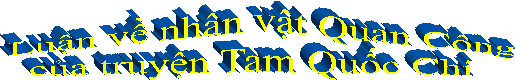 Luận về nhn vật Quan Cng
 của truyện Tam Quốc Ch   